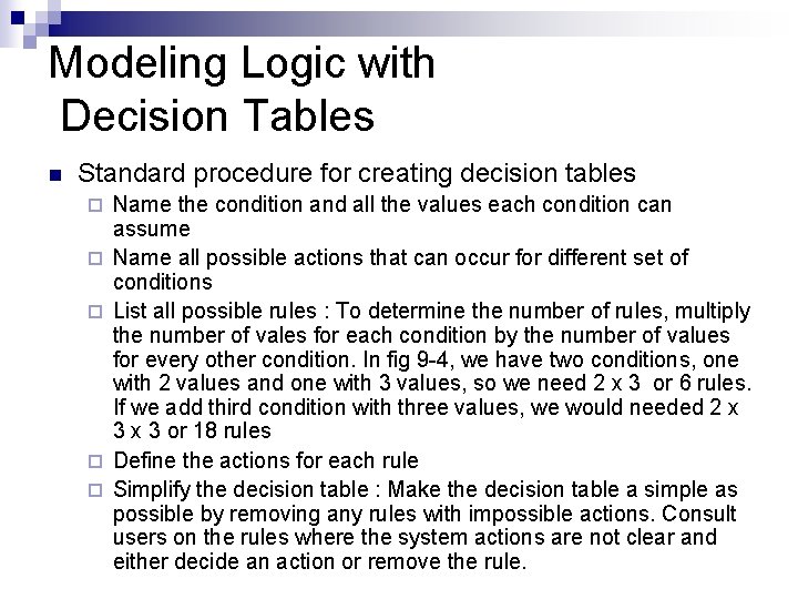 Modeling Logic with Decision Tables n Standard procedure for creating decision tables ¨ ¨