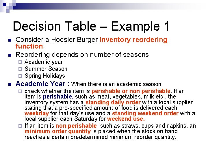 Decision Table – Example 1 n n Consider a Hoosier Burger inventory reordering function.