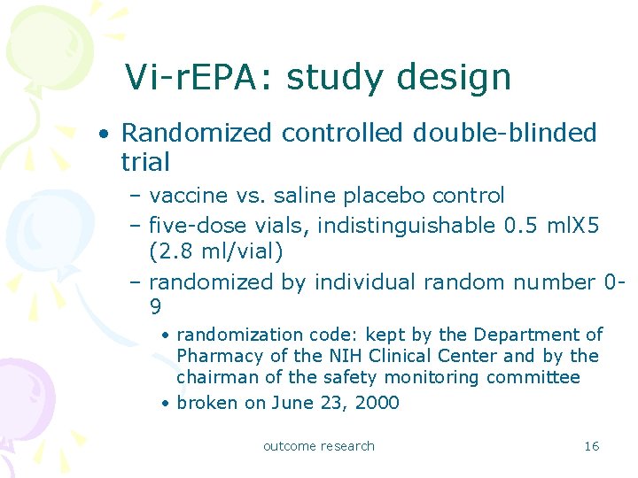 Vi-r. EPA: study design • Randomized controlled double-blinded trial – vaccine vs. saline placebo