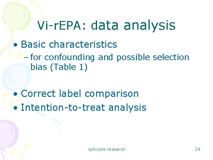 Vi-r. EPA: data analysis • Basic characteristics – for confounding and possible selection bias