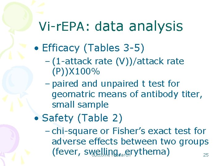 Vi-r. EPA: data analysis • Efficacy (Tables 3 -5) – (1 -attack rate (V))/attack