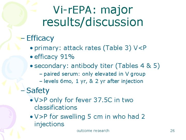 Vi-r. EPA: major results/discussion – Efficacy • primary: attack rates (Table 3) V<P •