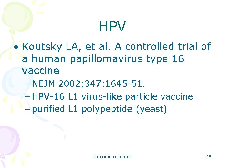 HPV • Koutsky LA, et al. A controlled trial of a human papillomavirus type