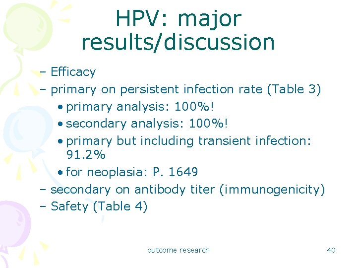 HPV: major results/discussion – Efficacy – primary on persistent infection rate (Table 3) •