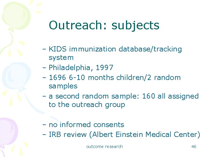 Outreach: subjects – KIDS immunization database/tracking system – Philadelphia, 1997 – 1696 6 -10