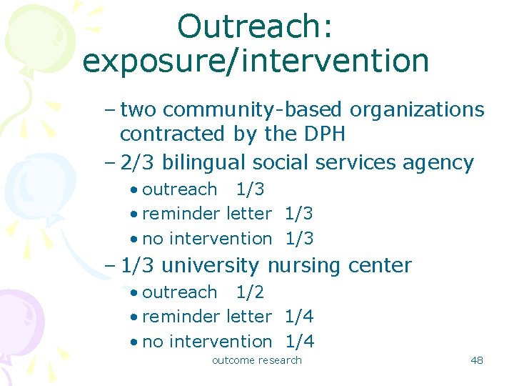 Outreach: exposure/intervention – two community-based organizations contracted by the DPH – 2/3 bilingual social