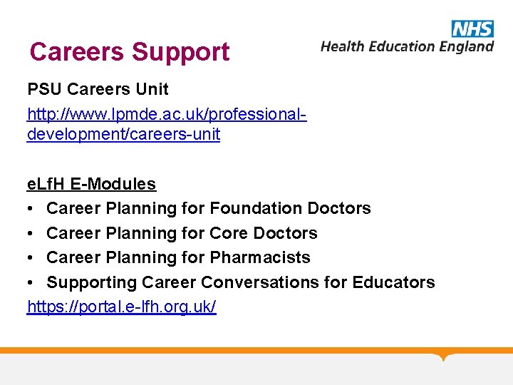 Careers Support PSU Careers Unit http: //www. lpmde. ac. uk/professionaldevelopment/careers-unit e. Lf. H E-Modules