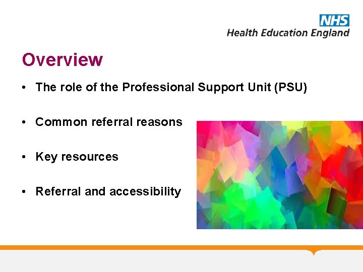 Overview • The role of the Professional Support Unit (PSU) • Common referral reasons