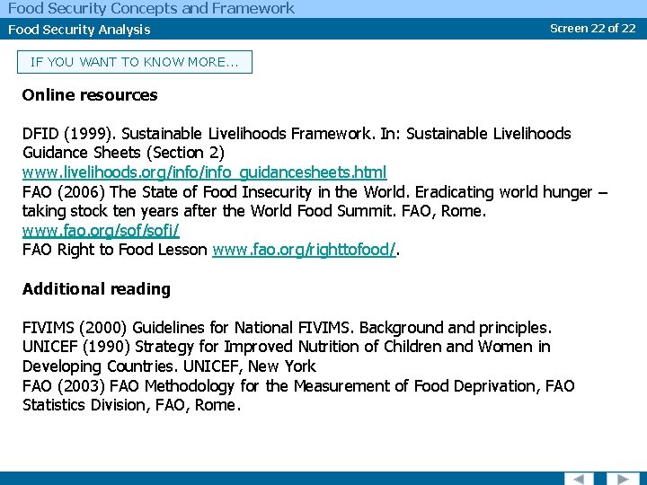 Food Security Concepts and Framework Food Security Analysis Screen 22 of 22 IF YOU