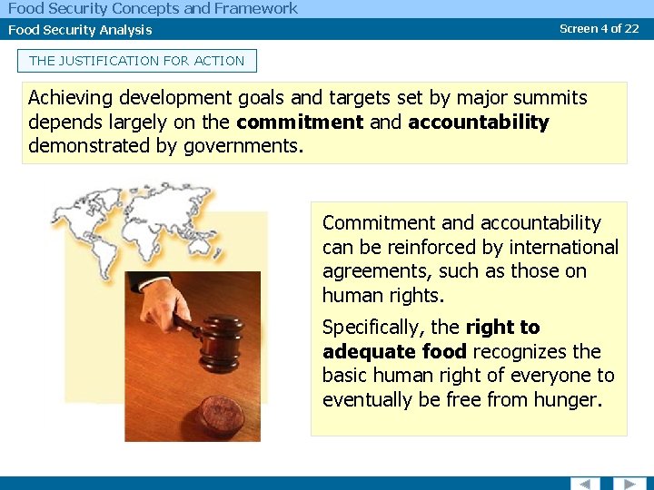 Food Security Concepts and Framework Food Security Analysis Screen 4 of 22 THE JUSTIFICATION