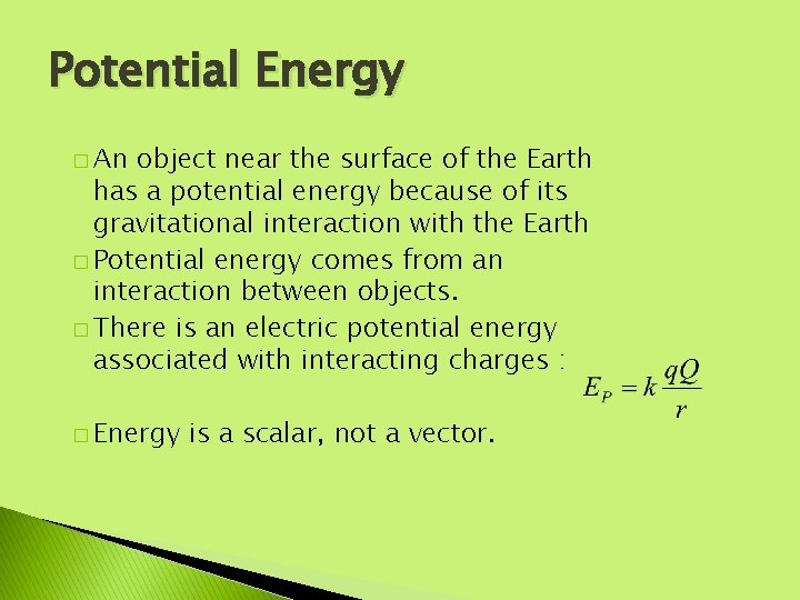 Potential Energy � An object near the surface of the Earth has a potential