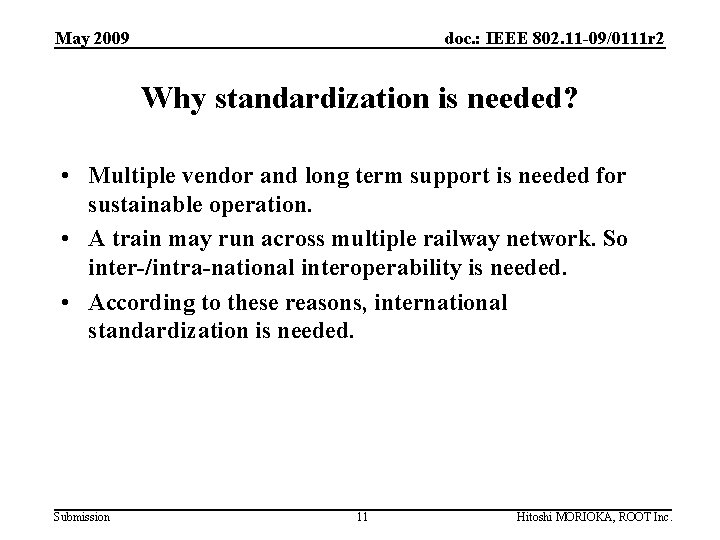 May 2009 doc. : IEEE 802. 11 -09/0111 r 2 Why standardization is needed?