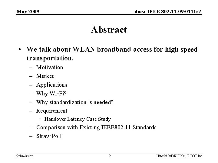 May 2009 doc. : IEEE 802. 11 -09/0111 r 2 Abstract • We talk