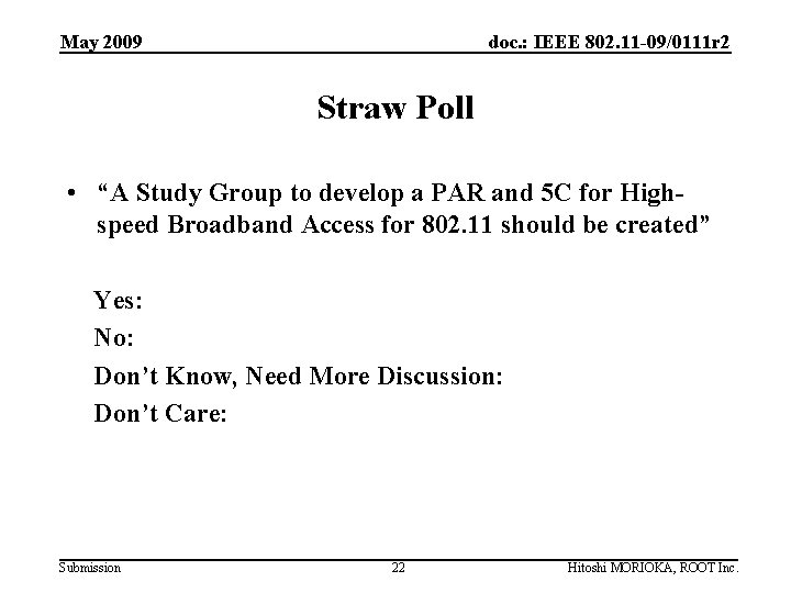 May 2009 doc. : IEEE 802. 11 -09/0111 r 2 Straw Poll • “A