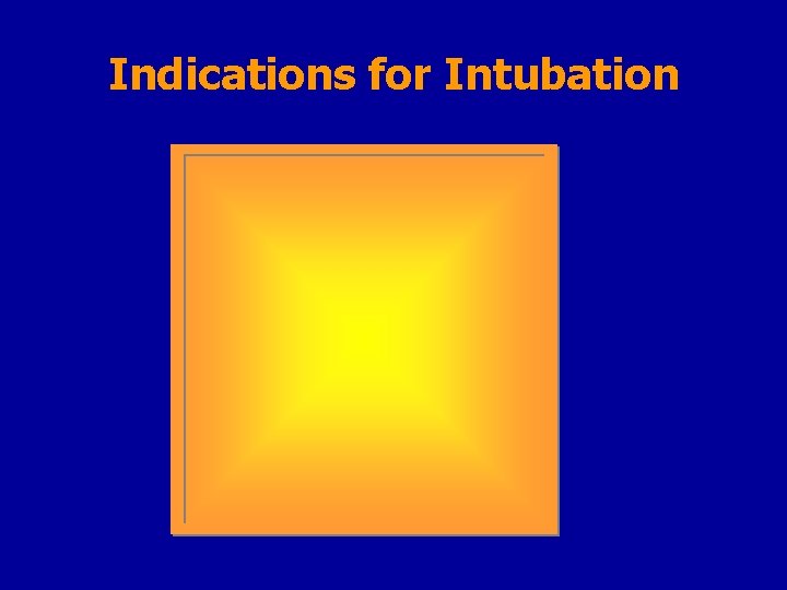 Indications for Intubation 