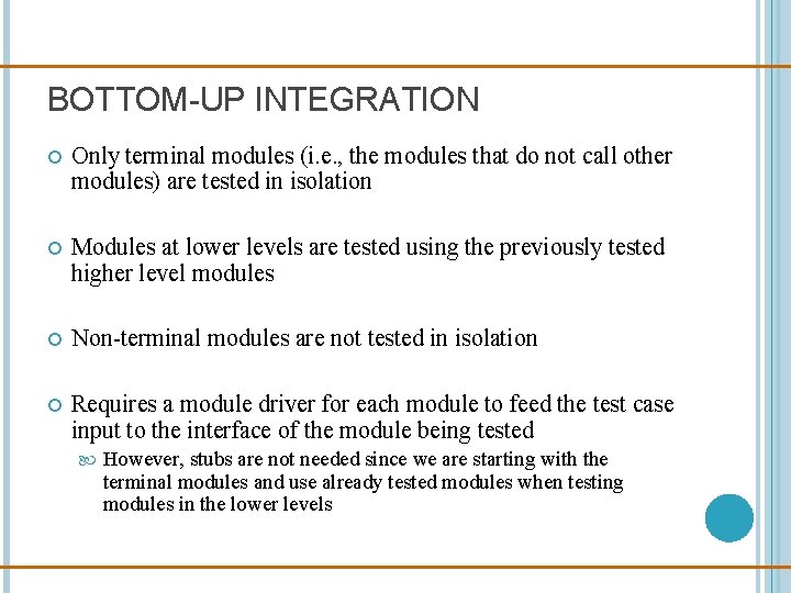 BOTTOM-UP INTEGRATION Only terminal modules (i. e. , the modules that do not call