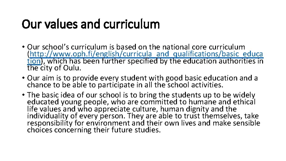 Our values and curriculum • Our school’s curriculum is based on the national core