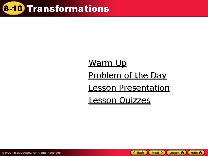 8 -10 Transformations Warm Up Problem of the Day Lesson Presentation Lesson Quizzes 