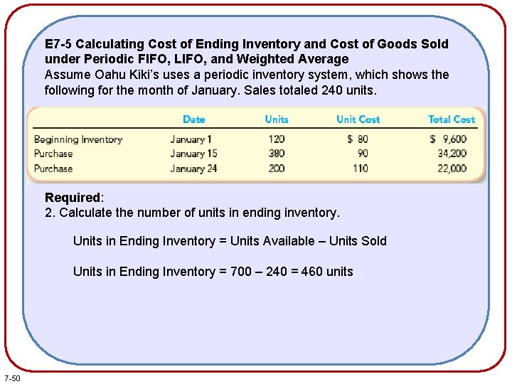 E 7 -5 Calculating Cost of Ending Inventory and Cost of Goods Sold under E 7 -5 Calculating Cost of Ending Inventory and Cost of Goods Sold under