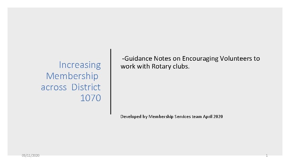 Increasing Membership across District 1070 -Guidance Notes on Encouraging Volunteers to work with Rotary