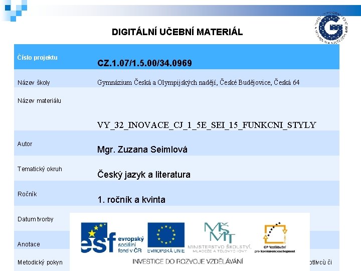 DIGITÁLNÍ UČEBNÍ MATERIÁL Číslo projektu Název školy CZ. 1. 07/1. 5. 00/34. 0969 Gymnázium