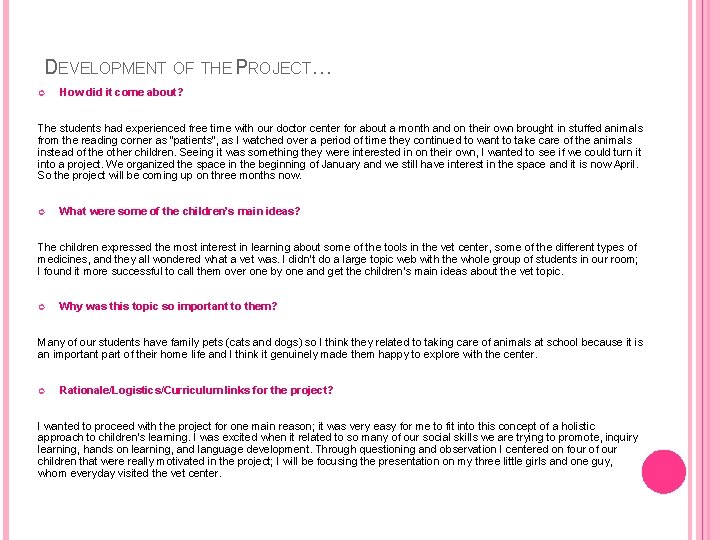 DEVELOPMENT OF THE PROJECT… How did it come about? The students had experienced free