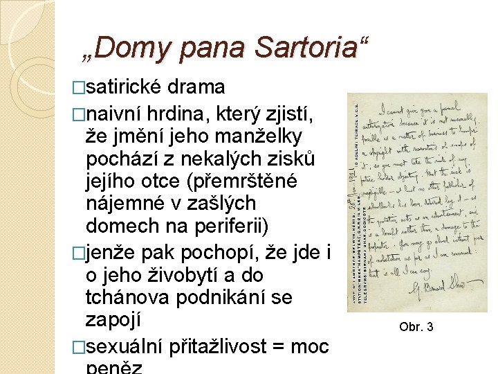 „Domy pana Sartoria“ �satirické drama �naivní hrdina, který zjistí, že jmění jeho manželky pochází