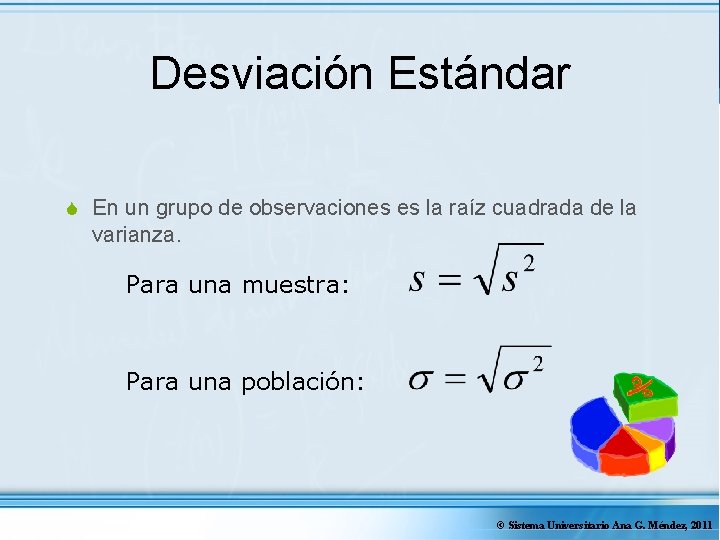Desviación Estándar S En un grupo de observaciones es la raíz cuadrada de la