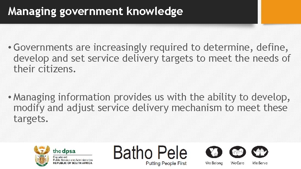 Managing government knowledge • Governments are increasingly required to determine, define, develop and set