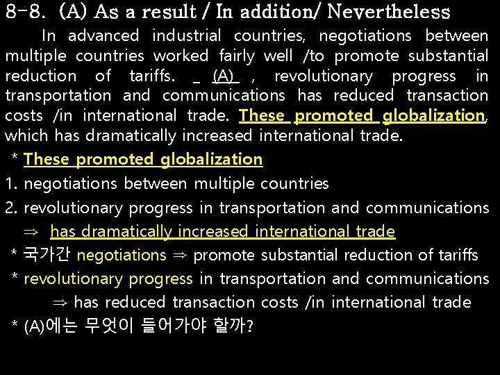 8 -8. (A) As a result / In addition/ Nevertheless In advanced industrial countries,