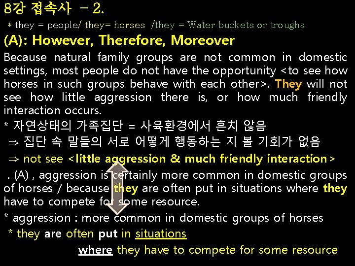 8강 접속사 – 2. * they = people/ they= horses /they = Water buckets