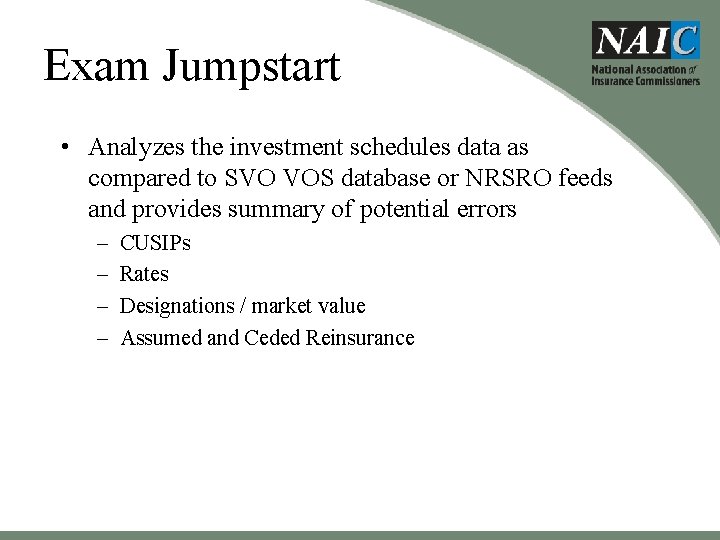 Exam Jumpstart • Analyzes the investment schedules data as compared to SVO VOS database