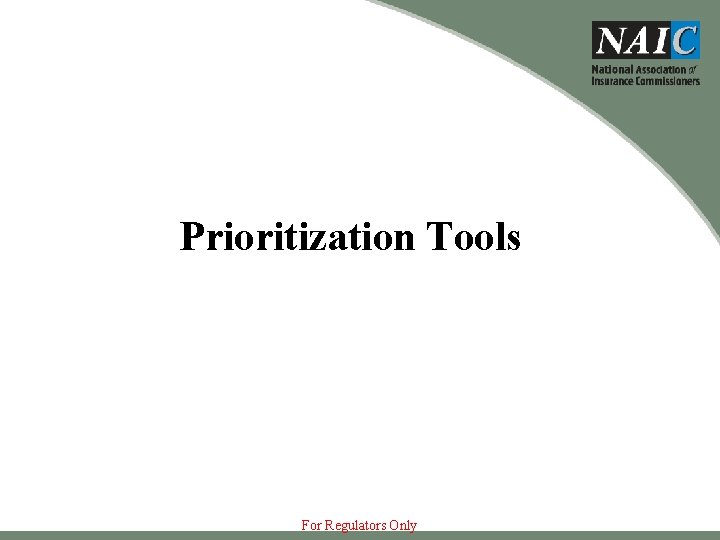 Prioritization Tools For Regulators Only 