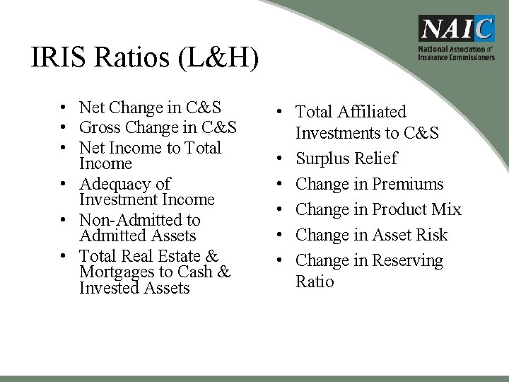 IRIS Ratios (L&H) • Net Change in C&S • Gross Change in C&S •