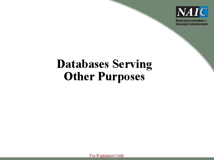 Databases Serving Other Purposes For Regulators Only 