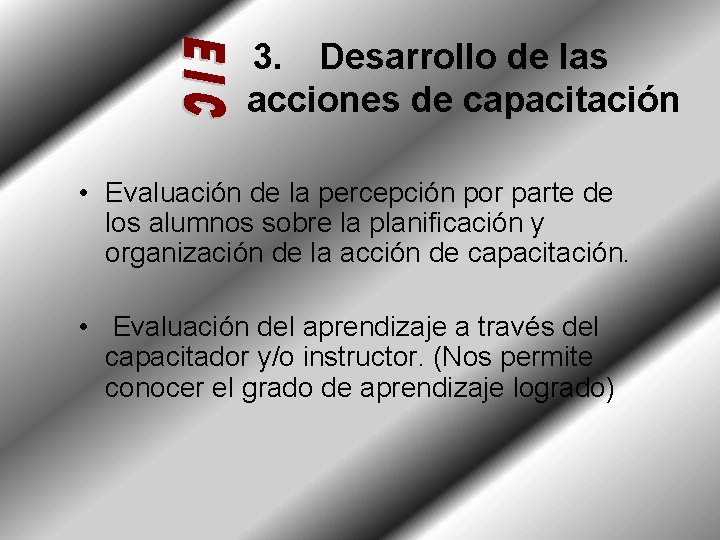 3. Desarrollo de las acciones de capacitación • Evaluación de la percepción por parte