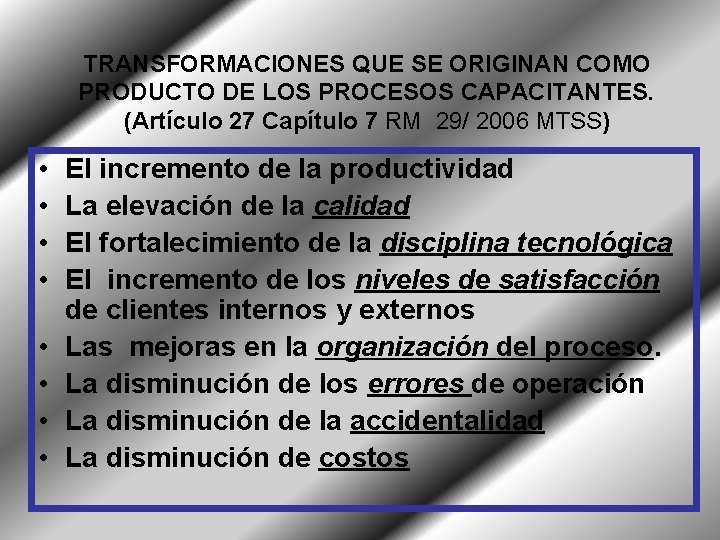 TRANSFORMACIONES QUE SE ORIGINAN COMO PRODUCTO DE LOS PROCESOS CAPACITANTES. (Artículo 27 Capítulo 7