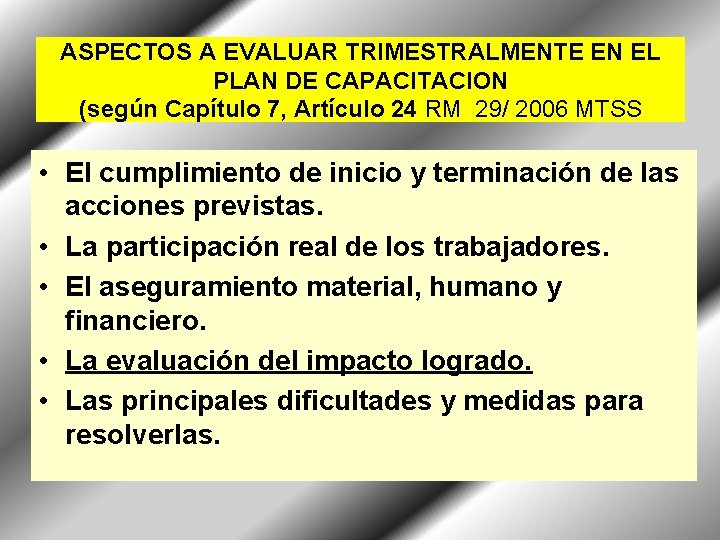 ASPECTOS A EVALUAR TRIMESTRALMENTE EN EL PLAN DE CAPACITACION (según Capítulo 7, Artículo 24