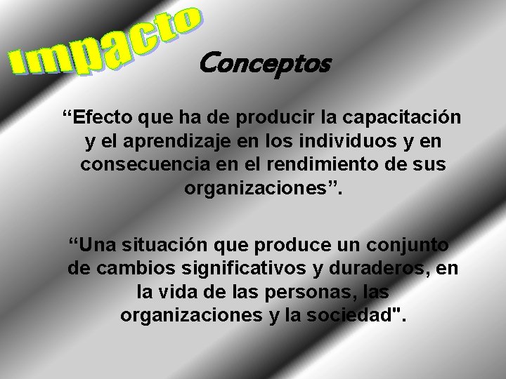 Conceptos “Efecto que ha de producir la capacitación y el aprendizaje en los individuos