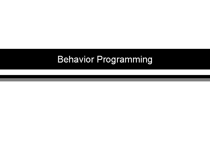 Behavior Programming 