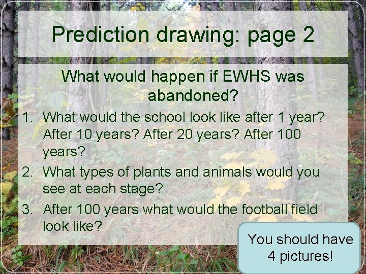 Prediction drawing: page 2 What would happen if EWHS was abandoned? 1. What would