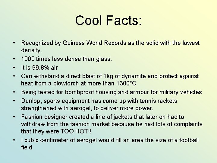 Cool Facts: • Recognized by Guiness World Records as the solid with the lowest