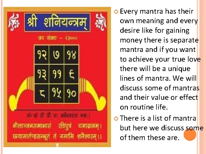  Every mantra has their own meaning and every desire like for gaining money