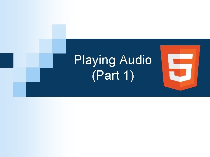 Playing Audio (Part 1) 