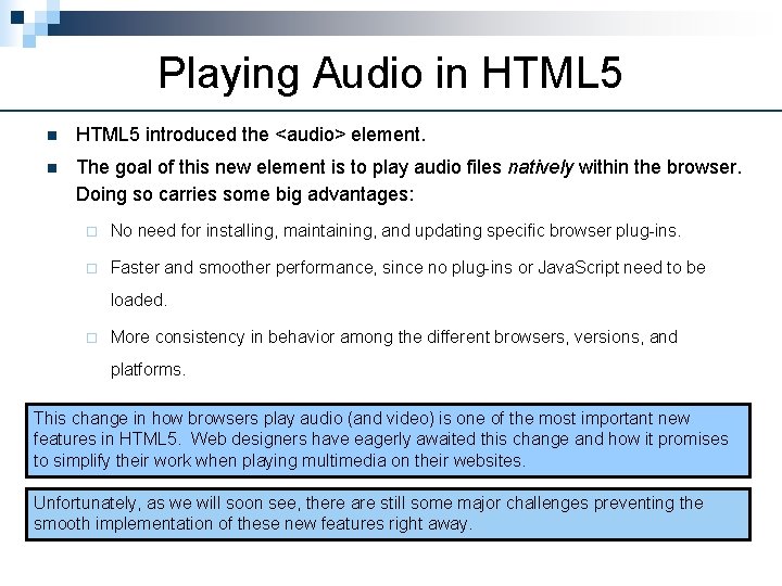 Playing Audio in HTML 5 introduced the <audio> element. n The goal of this