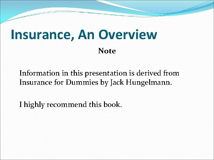 Insurance An Overview Note Information in this presentation