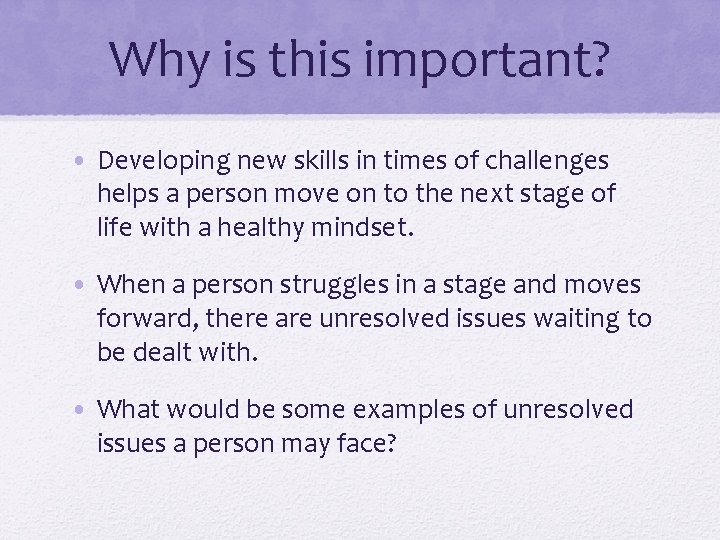 Why is this important? • Developing new skills in times of challenges helps a