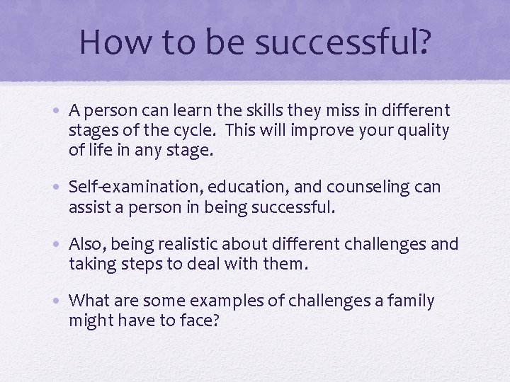 How to be successful? • A person can learn the skills they miss in