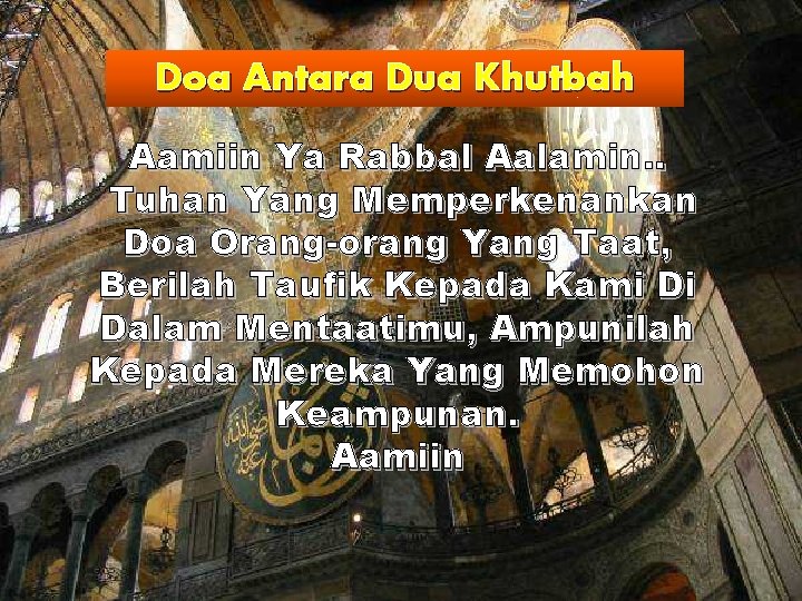 Doa Antara Dua Khutbah Aamiin Ya Rabbal Aalamin. . Tuhan Yang Memperkenankan Doa Orang-orang Doa Antara Dua Khutbah Aamiin Ya Rabbal Aalamin. . Tuhan Yang Memperkenankan Doa Orang-orang