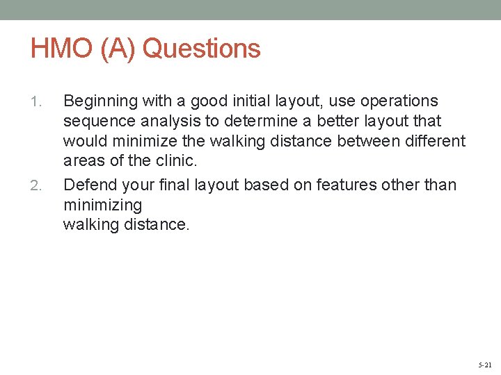 HMO (A) Questions 1. 2. Beginning with a good initial layout, use operations sequence